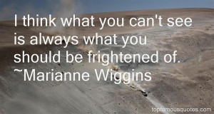 Marianne Wiggins Quotes