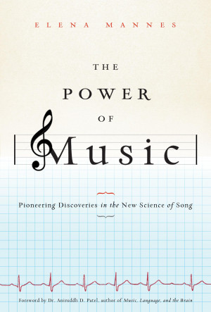 Book: “The Power of Music: Pioneering Discoveries in the New Science ...