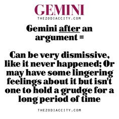 Gemini after an argument = Can be very dismissive, like it never ...