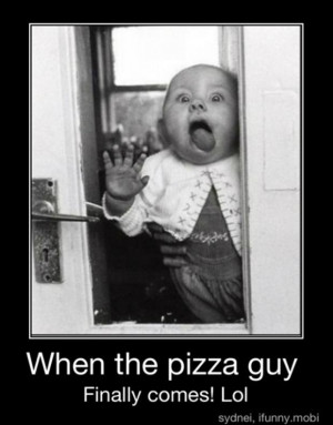 pizza guy, funny demotivational posters