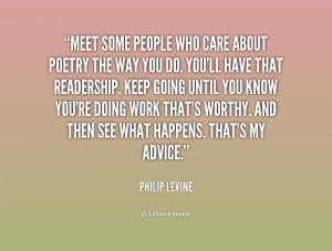 quote-Philip-Levine-meet-some-people-who-care-about-poetry-196290_1 ...