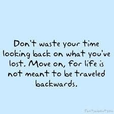 don't waste time looking back