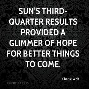 Charlie Wolf - Sun's third-quarter results provided a glimmer of hope ...