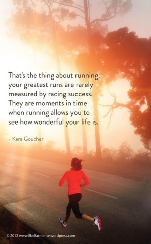That’s the thing about running: your greatest runs are rarely ...