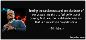 Sensing the carelessness and one-sidedness of our prayers, we start to ...