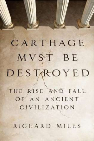 Start by marking “Carthage Must Be Destroyed: The Rise and Fall of ...