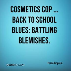 Paula Begoun - Cosmetics Cop ... Back to School Blues: Battling ...