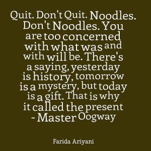 Quotes Picture: quit don't quit noodles don't noodles you are too ...