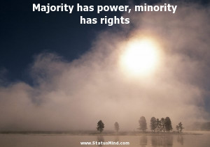 Majority has power, minority has rights - Richard Aldington Quotes ...