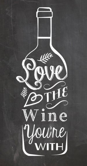 ... style kitchen art poster typography love the wine you're with