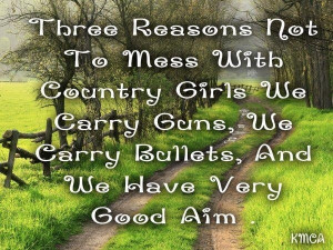 Girls With Guns Quotes Country Girls with Guns