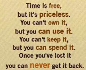 Use your time wisely.