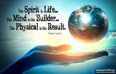 ... the Physical is the Result. - Edgar Cayce www.sound-shift.com More