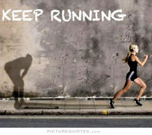 Keep running Picture Quote #1