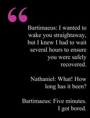 Bartimaeus & Nathaniel/John Mandrake, The Golem's Eye (pg. 534)