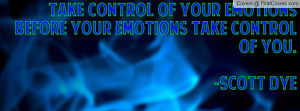 Take control of your emotions before your emotions take control of you ...