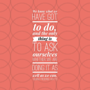 Daily Inspiration-Doing it and Doing it and Doing it Well