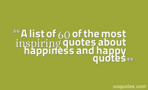 ... of 60 of the most inspiring quotes about happiness and happy quotes