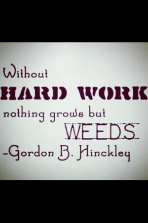 ... Mormon Quotes, Lds Quotes, Work Quotes, Hard Work, Favorite Quotes
