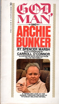 Book Report: God, Man, and Archie Bunker by Spencer Marsh (1975, 1976)
