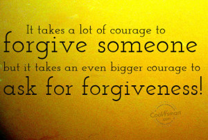Inspirational Quote: It takes a lot of courage to... Forgiveness-(1)