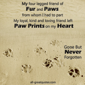 paws from whom I had to part My loyal, kind and loving friend left paw ...