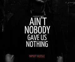 Nipsey Hussle Quotes Nipsey hussle