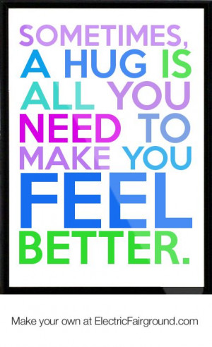Feeling Blue Quotes and Sayings | Sometimes, a hug is all you need to ...