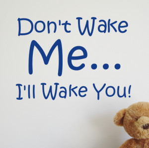 Don't wake me, I'll Wake you - Wall sticker - WA105X