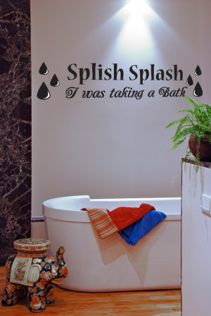 ... -Decal-Quote-Vinyl-Splish-Splash-I-was-Taking-a-Bath-Bathroom-J127