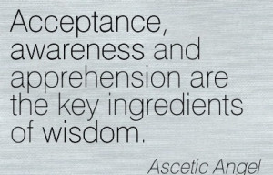 Acceptance, Awareness And Apprehension Are The Key Ingredients Of ...