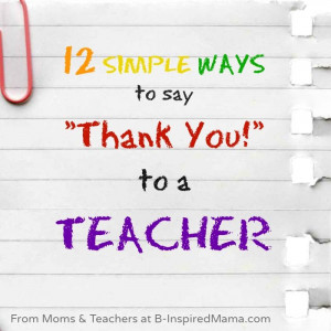 Simple Ways to Show Appreciation to Teachers at B-InspiredMama - # ...