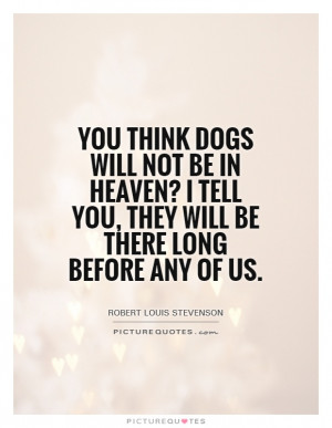 Dog Quotes Heaven Quotes Robert Louis Stevenson Quotes