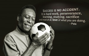 Pele Quotes Success Success_is_no_accident-pele.jpg