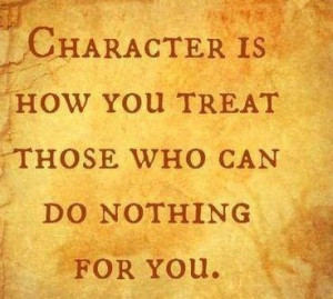 ... WALLPAPER AND QUOTE ON CHARACTER BY MALCOLM S. FORBES : HOW YOU TREAT