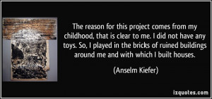 More Anselm Kiefer Quotes
