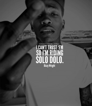 Go Back > Gallery For > Dizzy Wright Quotes Tumblr
