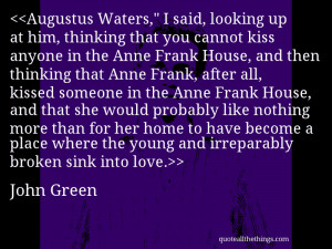 kiss anyone in the Anne Frank House, and then thinking that Anne Frank ...