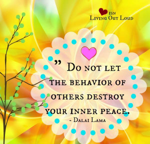 Do Not Let The Behavior Of Others Destroy You Inner Peace
