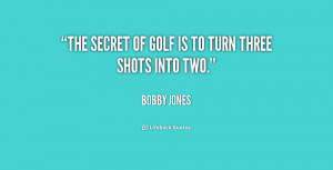 Bobby Jones Golf Quote