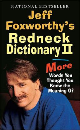 Jeff Foxworthy Redneck Dictionary http://www.barnesandnoble.com/w/jeff ...