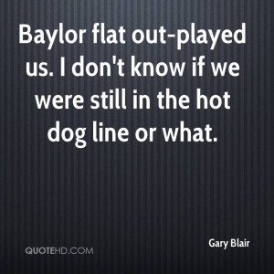 Baylor Flat Out Played Us. I Don’t Know If We Were Still In The Hot ...