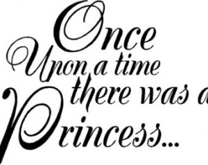 Upon A Time There Was A Prince ss Wall Quotes Words Lettering Sayings ...