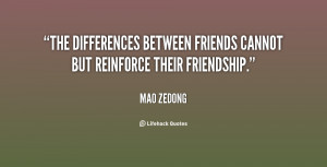 The differences between friends cannot but reinforce their friendship ...