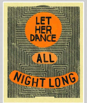 Let her Dance all night long