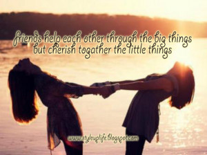 Friendship Quote Friday : Friends Help Each Other Through The Big ...