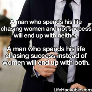 MAN...What do will you chase? #men #success #lifehackable