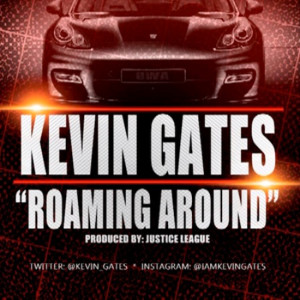 Kevin Gates. Roaming Around