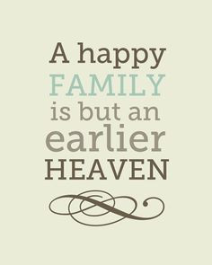 happy family is but an earlier heaven