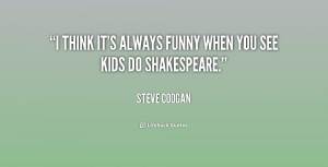 quote-Steve-Coogan-i-think-its-always-funny-when-you-221046.png
